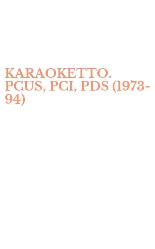 KARAOKETTO. PCUS, PCI, PDS (1973-94)