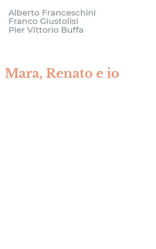 Mara, Renato e io