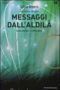 Messaggi dall'aldilà. Guida alla quarta dimensione