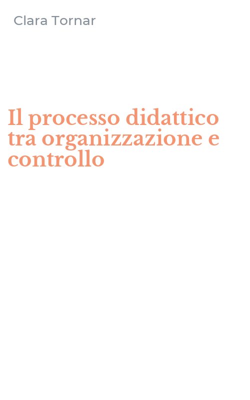 Il processo didattico tra organizzazione e controllo