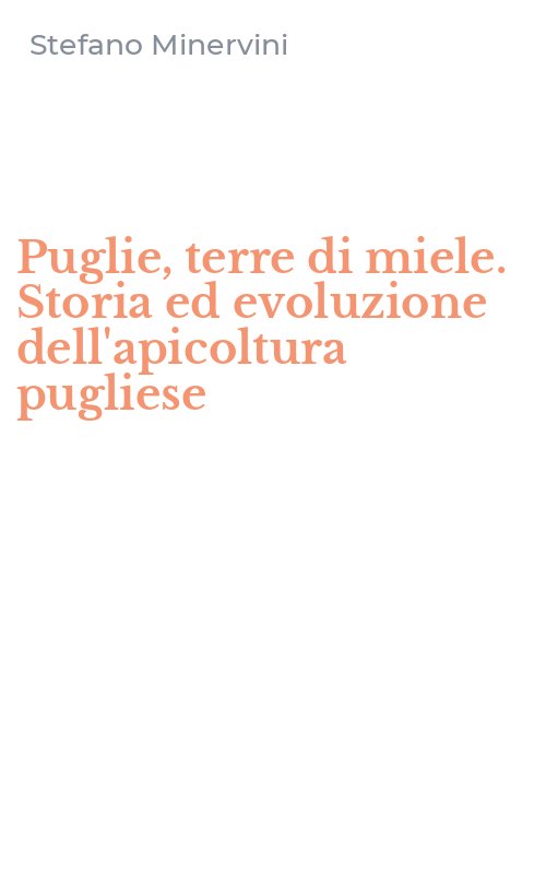 Puglie, terre di miele. Storia ed evoluzione dell'apicoltura pugliese