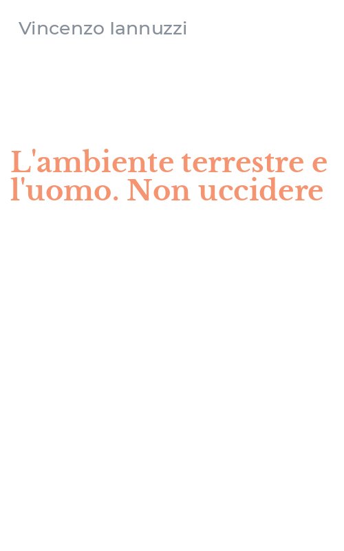 L'ambiente terrestre e l'uomo. Non uccidere