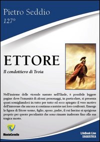 Ettore. Il condottiero di Troia