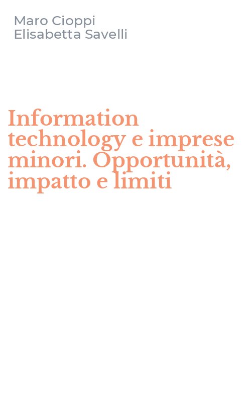 Information technology e imprese minori. Opportunità, impatto e limiti