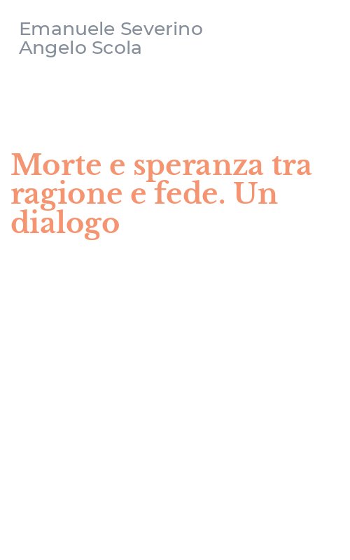 Morte e speranza tra ragione e fede. Un dialogo