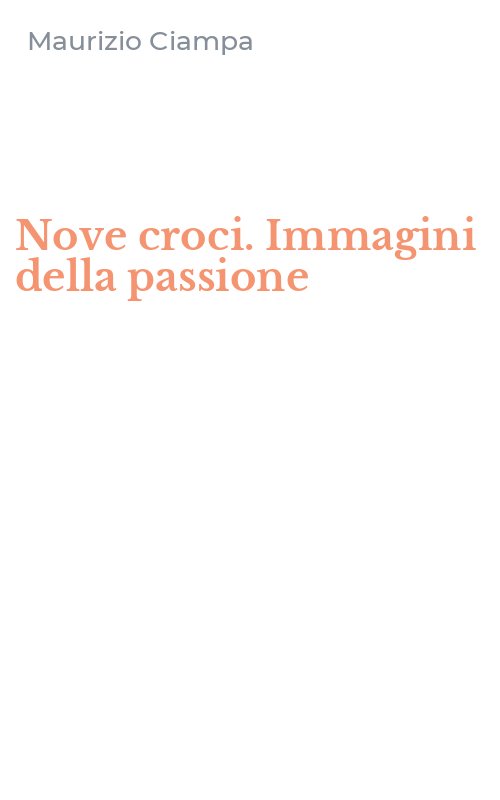 Nove croci. Immagini della passione