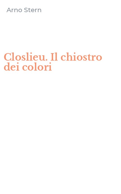 Closlieu. Il chiostro dei colori