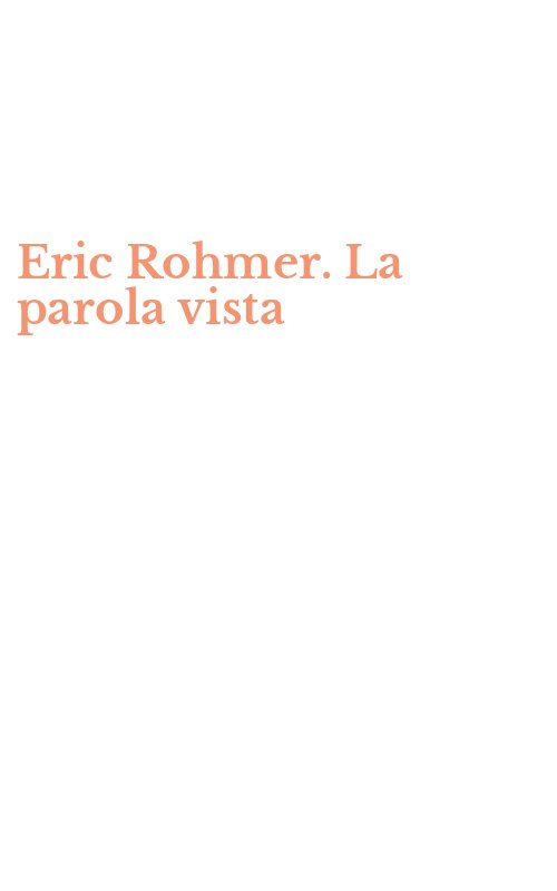 Eric Rohmer. La parola vista