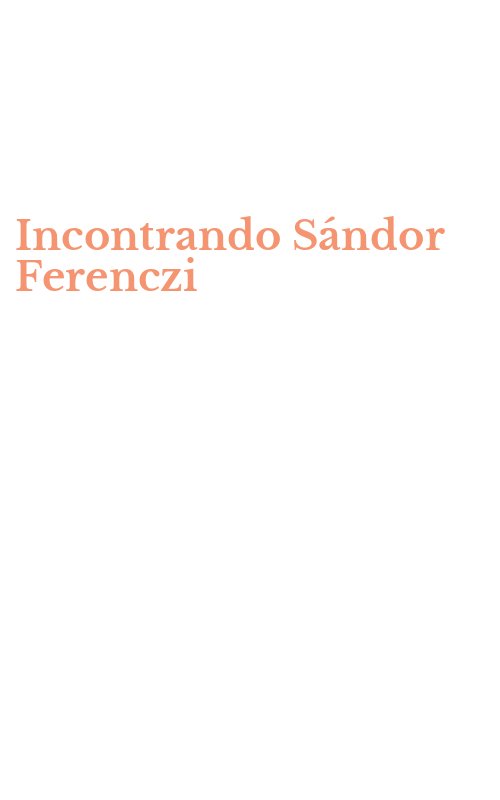 Incontrando Sándor Ferenczi