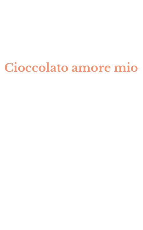 Cioccolato amore mio