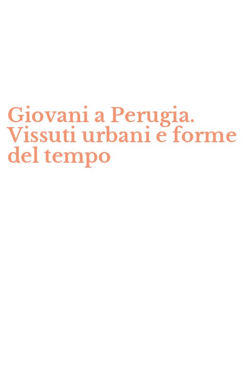 Giovani a Perugia. Vissuti urbani e forme del tempo