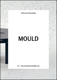 Mould. Cultures of assembly