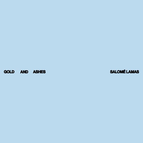 Salomé Lamas: Gold and Ashes