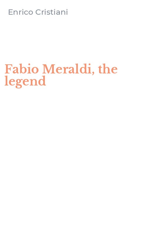 Fabio Meraldi, the legend
