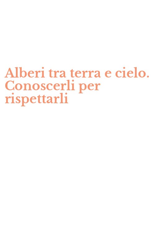 Alberi tra terra e cielo. Conoscerli per rispettarli