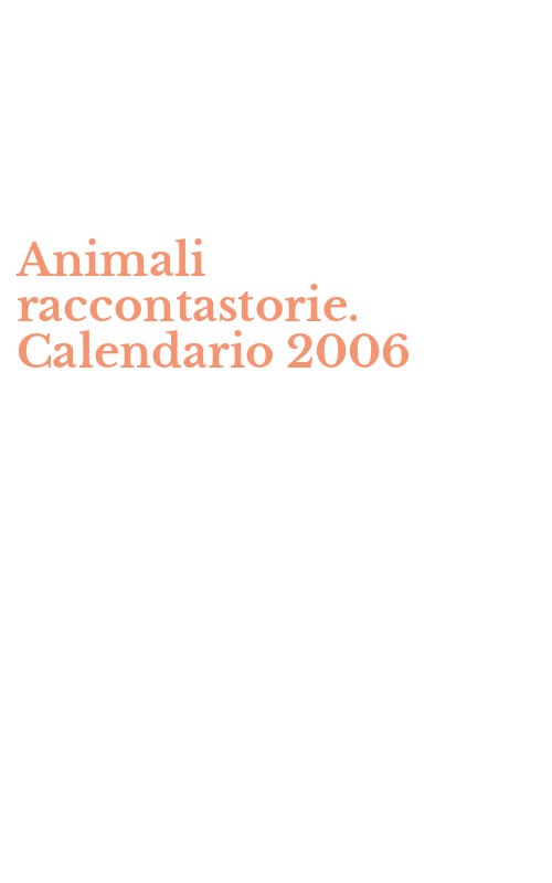 Animali raccontastorie. Calendario 2006