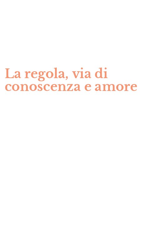La regola, via di conoscenza e amore