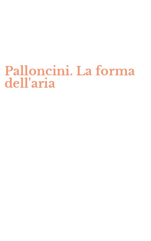 Palloncini. La forma dell'aria