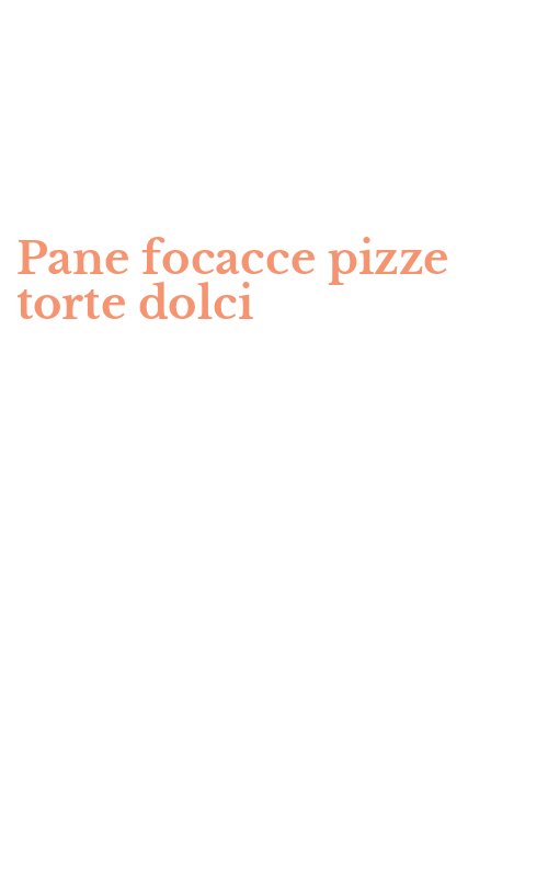 Pane focacce pizze torte dolci