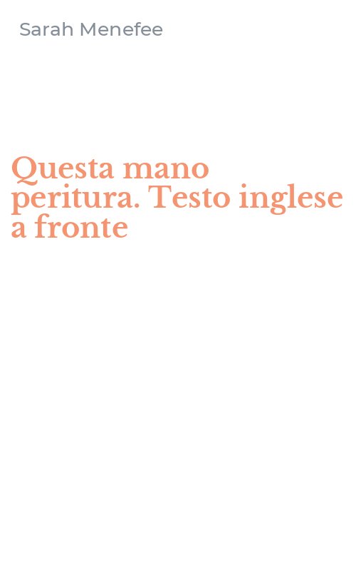 Questa mano peritura. Testo inglese a fronte