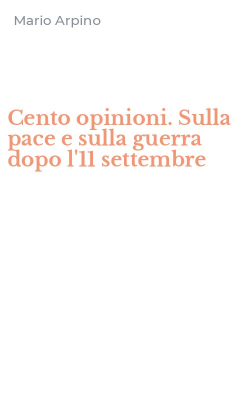 Cento opinioni. Sulla pace e sulla guerra dopo l'11 settembre