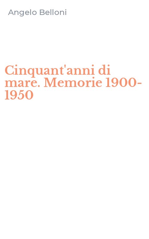 Cinquant'anni di mare. Memorie 1900-1950