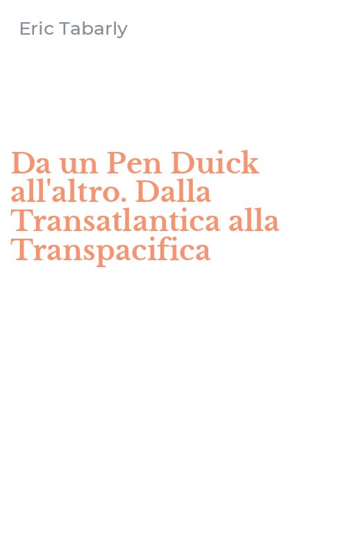 Da un Pen Duick all'altro. Dalla Transatlantica alla Transpacifica