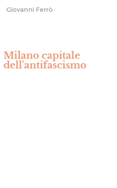 Milano capitale dell'antifascismo