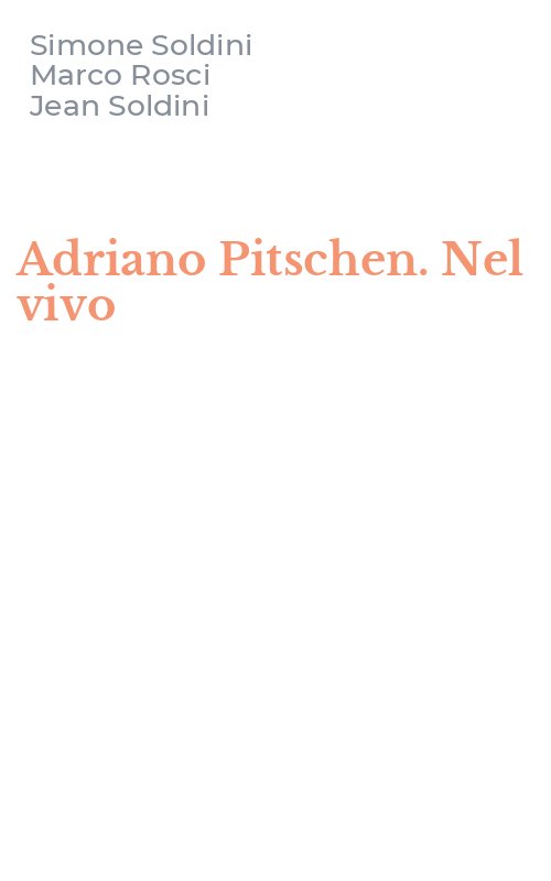 Adriano Pitschen. Nel vivo