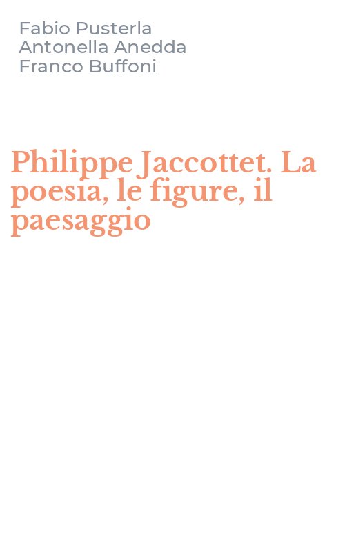 Philippe Jaccottet. La poesia, le figure, il paesaggio