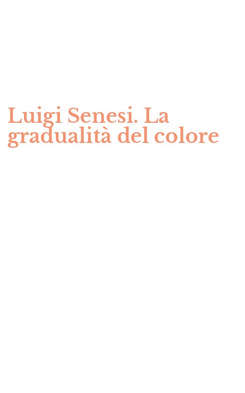 Luigi Senesi. La gradualità del colore