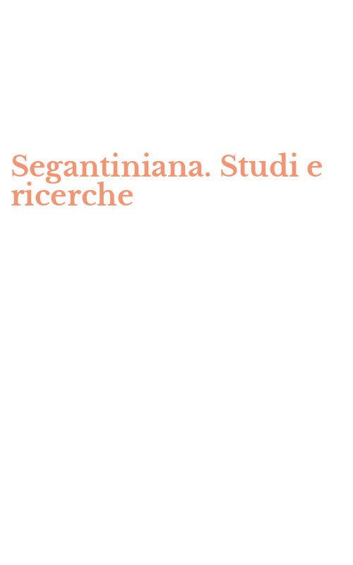 Segantiniana. Studi e ricerche