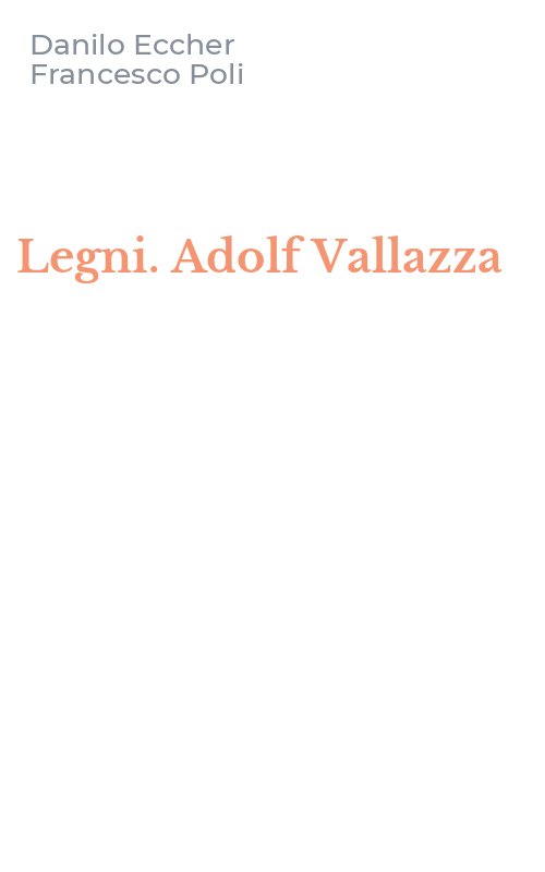 Legni. Adolf Vallazza
