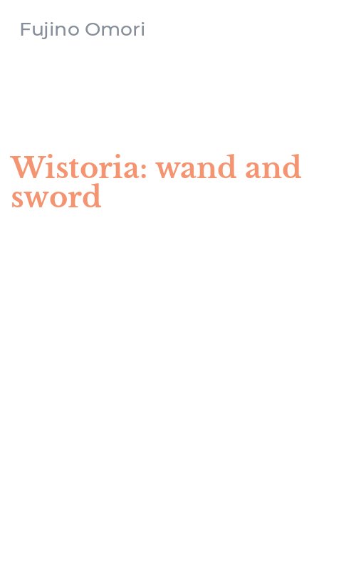 Wistoria: wand and sword