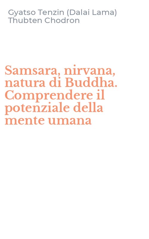Samsara, nirvana, natura di Buddha. Comprendere il potenziale della mente umana