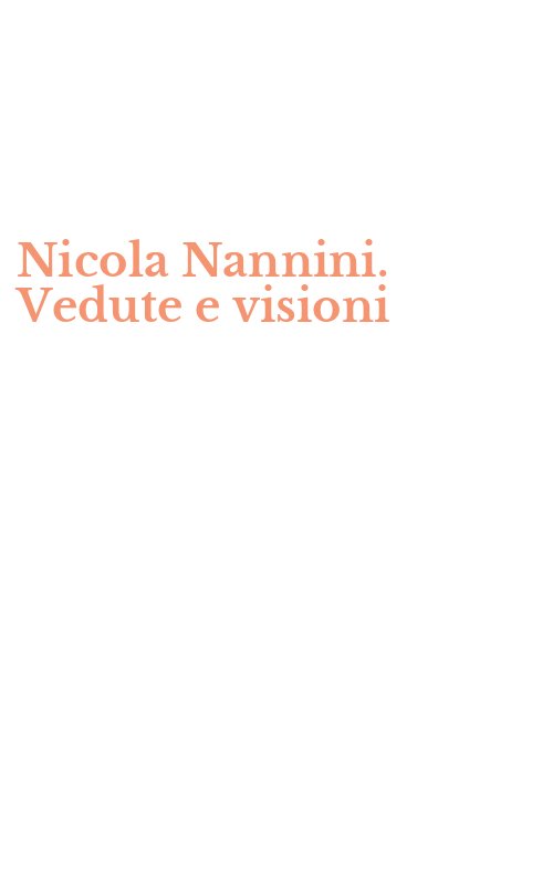 Nicola Nannini. Vedute e visioni