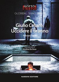 Giulio Cesare. Uccidere il tiranno