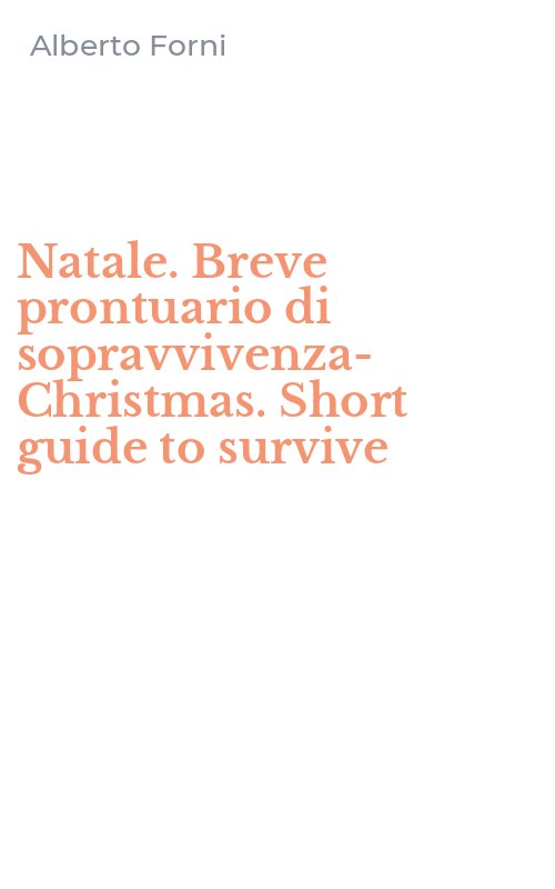 Natale. Breve prontuario di sopravvivenza-Christmas. Short guide to survive