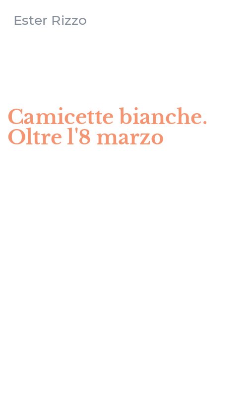 Camicette bianche. Oltre l'8 marzo