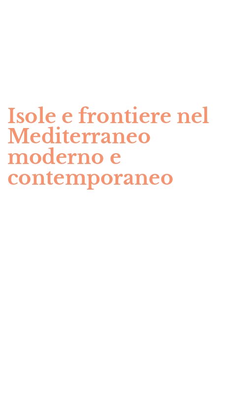Isole e frontiere nel Mediterraneo moderno e contemporaneo