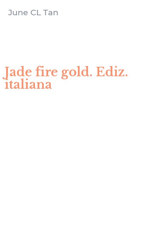 Jade fire gold. Ediz. italiana