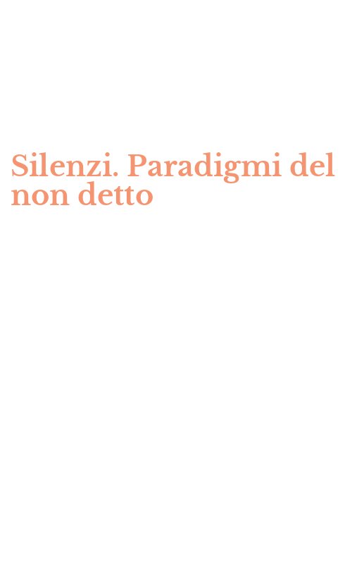 Silenzi. Paradigmi del non detto
