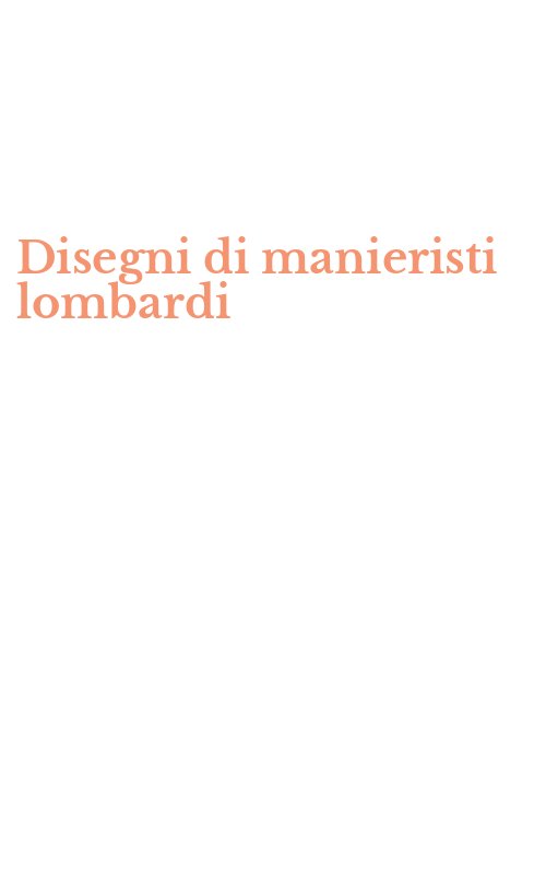 Disegni di manieristi lombardi