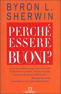PERCHE' ESSERE BUONI?