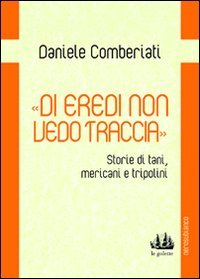 «Di eredi non vedo traccia». Storie di tani, mericani e tripolini