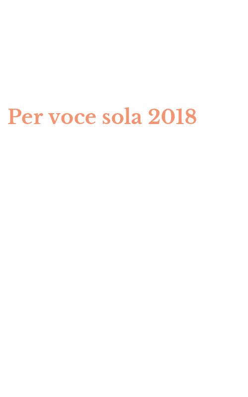 Per voce sola 2018