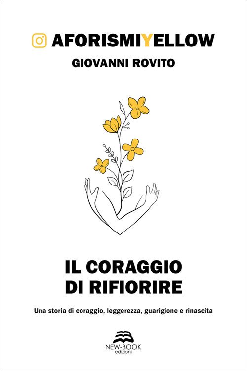 Il coraggio di rifiorire