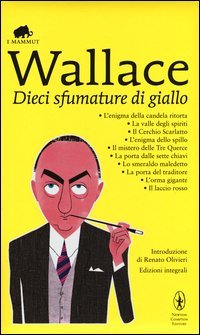 Dieci sfumature di giallo: L'enigma della candela ritorta-La valle degli spiriti-Il cerchio scarlatto-L'enigma dello spillo-Il mistero delle tre querce...