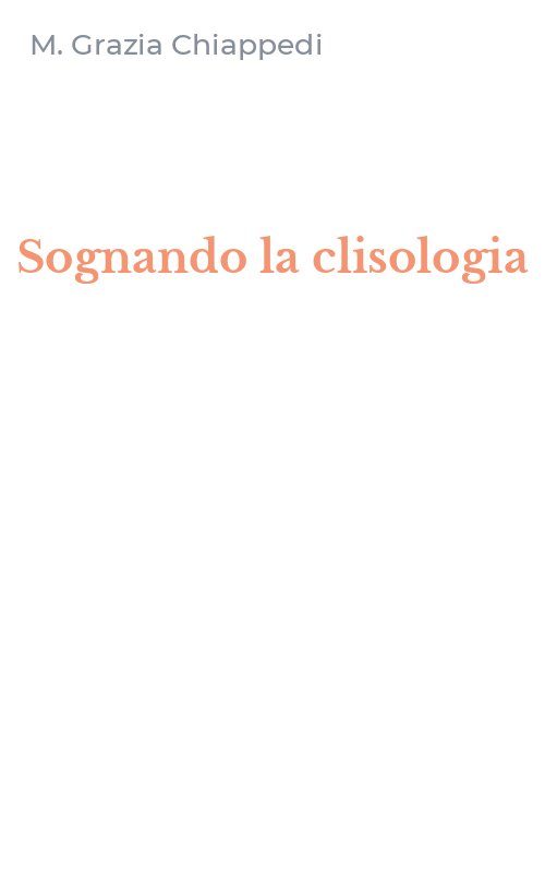 Sognando la clisologia