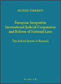 European integration. International judicial cooperation and reform of national law. The judicial system in Romania